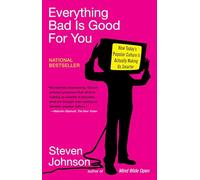 Everything Bad is Good for You: How Today's Popular Culture Is Actually Making Us Smarter