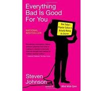 Everything Bad Is Good for You Steven Johnson (Auteur)