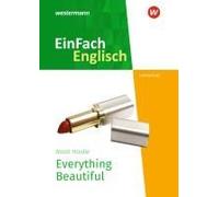 Everything Beautiful. Einfach Englisch New Edition Textausgaben