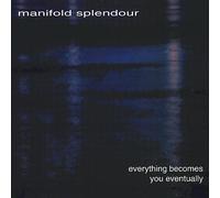 Everything Becomes You Eventually