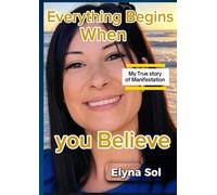 Everything Begins When You Believe