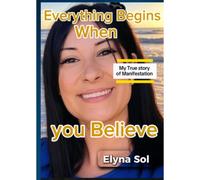 Everything Begins When You Believe