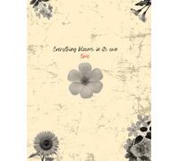 Everything Blooms in its Own Time: Aesthetic Vintage Journal: Schedule Your Day, Achieve Goals | 120+ pages.