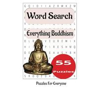 Everything Buddhism Word Search Puzzle Book: Word Search Puzzle Book with easy to read print for Seniors. Challenging fun all about Everything ... compact for vacations, travel and spare time.