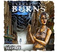 Everything Burns - Home [Import]
