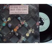 Everything But The Girl - Everything But The Girl / I Don't Want To Talk About It
