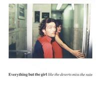Everything But the Girl - Like Deserts Miss The Rain [Import]