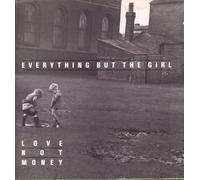 Everything But The Girl - Love Not Money