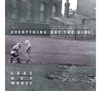 Everything But the Girl - Love Not Money -Deluxe-
