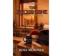 Everything But...The Kitchen Sink: A Collection of Short Fiction
