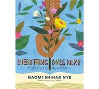 Everything Comes Next: Collected and New Poems