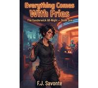 Everything Comes With Fries: A Space Diner Comedy of First Contact and Found Family