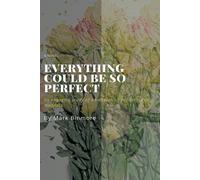 Everything Could Be So Perfect
