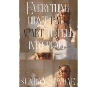 Everything Didn't Fall Apart, It Fell into Place