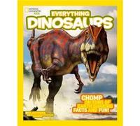 Everything Dinosaurs by National Geographic Kids Inconnu (Auteur)