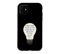 Everything Done in The Dark Luke 8 17 Design inspirant Coque pour iPhone 11