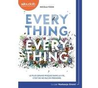 Everything, Everything Nicola Yoon (Auteur), Nastassja Girard (Lu par), Éric Chevreau (Traduction)