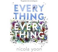 Everything, Everything | Nicola Yoon Nicola Yoon (Auteur)