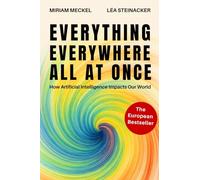 Everything Everywhere All At Once: How Artificial Intelligence Impacts Our World