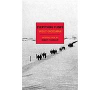 Everything Flows by Vasily Grossman & Translated by Elizabeth Chandler & Translated by Anna Aslanyan & Introduction by Robert Chandler Robert Chandler, Vasily Grossman (Auteur)