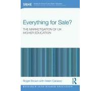 Everything For Sale? The Marketisation Of Uk Higher Education