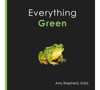 Everything Green: A joyful real-image concept book designed for every learner