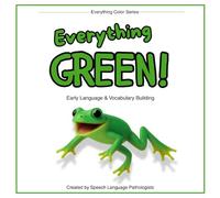Everything Green: Early Language and Vocabulary Building