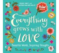 Everything Grows with Love by Irene Smit Inconnu (Auteur)