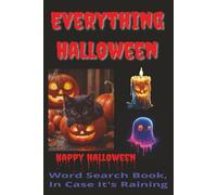 Everything Halloween: Word Searches with Easy-to-Read Print about Those Two Spooky Days in October and More I 6x9 inches, 110 pages I ... Gift for Alone Time, Holidays, and That Special Day!