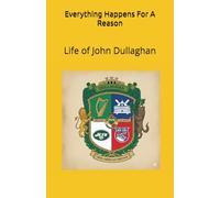Everything Happens For A Reason: Life of John Cyrus Dullaghan