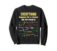 Everything Happens for A Reason Théorie du Chaos Mathématiques drôles Sweatshirt