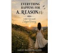 EVERYTHING HAPPENS FOR A. REASONer: I Didn't Find Myself, I Stopped Leaving