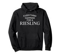 Everything Happens for A Riesling. Weinschorle vin Blanc vin Sweat à Capuche