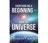 Everything Has A Beginning - Even The Universe