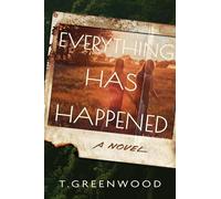 Everything Has Happened: A Novel