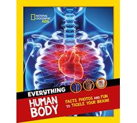 Everything: Human Body: Eye-Opening Facts and Photos to Tickle Your Brain!