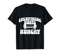 Everything Hurts and I Am Hungry Gym Motivation Design T-Shirt