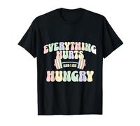 Everything Hurts and I Am Hungry Gym Motivation Design T-Shirt