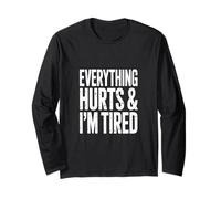 Everything Hurts, and I am Tired Manche Longue
