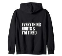 Everything Hurts, and I am Tired Sweat à Capuche