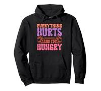 Everything Hurts and I'm Hungry Fitness Sweat à Capuche