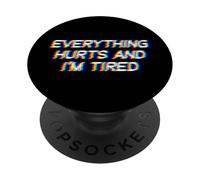 Everything Hurts and I'm Tired EDM Rave Festival PopSockets PopGrip Adhésif