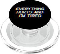 Everything Hurts and I'm Tired EDM Rave Festival PopSockets PopGrip pour MagSafe