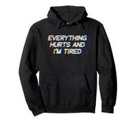 Everything Hurts and I'm Tired EDM Rave Festival Sweat à Capuche