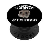 Everything Hurts and Im Tired Sad Hamster Meme Lover PopSockets PopGrip Adhésif