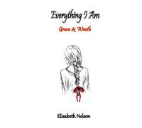 Everything I Am: Grace & Wrath