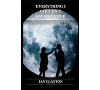 Everything I Couldn't Say Out Loud: Poems on Sex, Love, Loss, Healing & Life