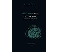 Everything I Didn’t Say Out Loud: Anti-Anxiety Vent Journal