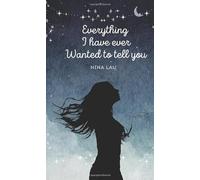 Everything I Have Ever Wanted to Tell You - Pocket Edition