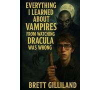 Everything I learned about vampires from watching Dracula was wrong